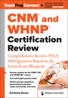 CNM and WHNP Certification Review: Comprehensive Review, PLUS 400 Questions Based on the Latest Exam Blueprint 0826170757 Book Cover