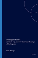 Paradigms Found: Feminist, Gay, and New Historicist Readings of Shakespeare. (Costerus NS 134) (Costerus NS) 9042012358 Book Cover