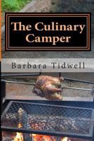 The Culinary Camper: Adventures in Camp Cooking 1494943425 Book Cover