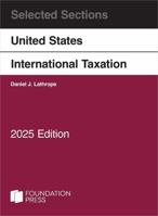 Selected Sections on United States International Taxation, 2025 (Selected Statutes) B0F33PRHYY Book Cover