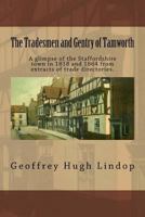 The Tradesmen and Gentry of Tamworth: A Glimpse of the Staffordshire Town in 1818 and 1864 from Extracts of Trade Directories. 1535358793 Book Cover