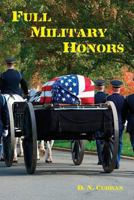 Full Military Honors 1492893587 Book Cover