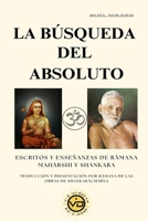 LA BÚSQUEDA DEL ABSOLUTO: ESCRITOS Y ENSEÑANZAS DE RÂMANA MAHÂRSHI Y SHANKARA (Spanish Edition) B0GVFVN9W6 Book Cover