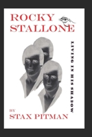 ROCKY STALLONE: lIVING IN HIS SHADOW B08FNMPFQQ Book Cover
