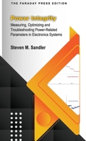 Power Integrity: Measuring, Optimizing and Troubleshooting Power-Related Parameters in Electronics Systems 1960405063 Book Cover