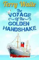 The Voyage of The Golden Handshake 1909269190 Book Cover