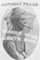 Where Wind Meets Wing 194397747X Book Cover