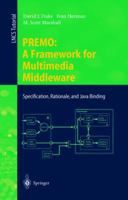 Premo: A Framework for Multimedia Middleware: Specification, Rationale, and Java Binding 3540667202 Book Cover