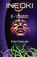 Ineoki : III - Violation 1542496160 Book Cover