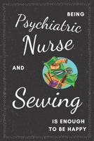 Psychiatric Nurse & Sewing Notebook: Funny Gifts Ideas for Men/Women on Birthday Retirement or Christmas - Humorous Lined Journal to Writing 1673714757 Book Cover