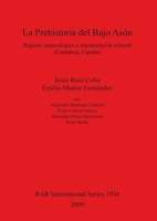 La Prehistoria del Bajo As�n: Registro arqueol�gico e interpretaci�n cultural 1407304518 Book Cover