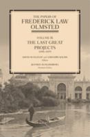 The Papers of Frederick Law Olmsted: The Last Great Projects, 1890-1895 1421416034 Book Cover