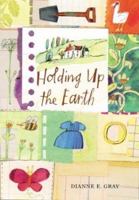 Holding Up the Earth 0618007032 Book Cover