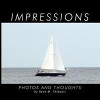 Impressions: Photos and Thoughts 1462889387 Book Cover