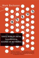 Nexus: Small Worlds and the Groundbreaking Theory of Networks