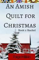 An Amish Quilt for Christmas : Book 2: Rachel 1978458045 Book Cover