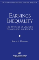 Earnings Inequality: The Influence of Changing Opportunities & Choices 0844770760 Book Cover