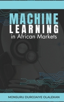 Machine Learning in African Markets 8467870524 Book Cover