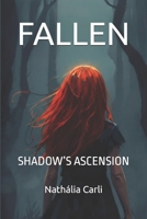 FALLEN: SHADOW’S ASCENSION B0GN27N3KB Book Cover