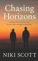 CHASING HORIZONS: No plans. No promises. Just the year that changed everything. (The Chasing Horizons Series) B0FP2CYLYY Book Cover