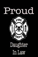 Proud Fire Dept. Daughter In Law: 6x9 120 Page Wide Ruled 1795731141 Book Cover