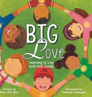 Big Love: Learning to Live with God Inside (A Child's Heart) 0964113465 Book Cover