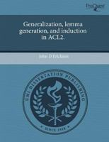 Generalization, lemma generation, and induction in ACL2. 1243512865 Book Cover