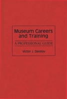 Museum Careers and Training: A Professional Guide 031328105X Book Cover