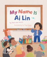 My Name is Ai Lin 1534113118 Book Cover