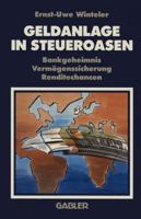 Geldanlage in Steueroasen: Bankgeheimnis Vermogenssicherung Renditechancen 3409596615 Book Cover