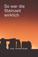 So war die Steinzeit wirklich B0C2SQ8PPH Book Cover