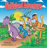 Wawuland Adventure I am not alone Series Book 1: An anytime book for ages 3-7 years. 1960490001 Book Cover