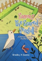 Sammy The Scared Seagull: A Journey Of Overcoming The Fear Of Flying 1779624506 Book Cover