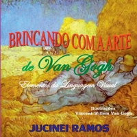 Brincando Com A Arte De Van Gogh (Portuguese Edition) 6599138373 Book Cover