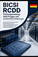 BICSI RCDD Prüfungstraining - 500 Fragen mit Ausführlichen Erklärungen: Umfassende Vorbereitung auf die RCDD-Zertifizierung mit Telekommunikationsinfrastruktur und Rechenzentrum (German Edition) B0H32JV2LQ Book Cover