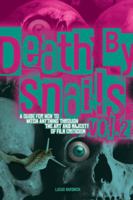 Death By Snails Volume 2: A Guide for How to Watch Anything Through the Art and Majesty of Film Criticism B0FNRQKP3D Book Cover