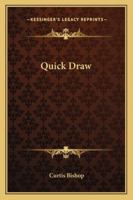 Quick Draw 1163164216 Book Cover