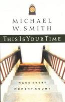 This Is Your Time &lt;i&gt;make Every Moment Count&lt;/i&gt; 0785270353 Book Cover