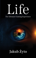 Life: The Ultimate Gaming Experience 1916544908 Book Cover