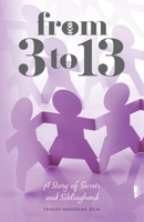 From 3 to 13: A Story of Secrets and Siblinghood 1964245036 Book Cover