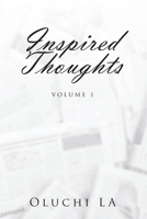 Inspired Thoughts: Volume 1 1098058208 Book Cover