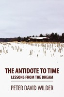 The Antidote to Time: Lessons from the Dream 1451500009 Book Cover