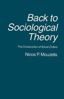 Back to Sociological Theory: The Construction of Social Orders 134921762X Book Cover