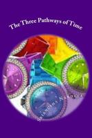 The Three Pathways of Time 1495315878 Book Cover