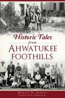 Historic Tales from Ahwatukee Foothills 1467140317 Book Cover