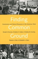 Finding Common Ground: Governance and Natural Resources in the American West 0300091451 Book Cover