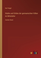 Städte und Gilden der germanischen Völker im Mittelalter: Zweiter Band 336827340X Book Cover