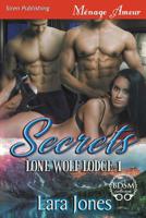 Secrets [Lone Wolf Lodge 1] (Siren Publishing Menage Amour) 1642438871 Book Cover