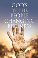 GOD'S in the PEOPLE CHANGING BUSINESS 1662857403 Book Cover