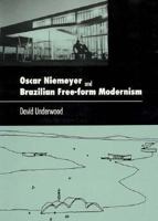 Oscar Niemeyer and Brazilian Free-Form Modernism 0807613363 Book Cover